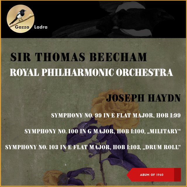 Josph Haydn: Symphony No. 99 In E Flat Major, Hob I: 99 - Symphony No. 100 In G Major, Hob I: 100, „Military" - Symphony No. 103 In E Flat Major, Hob I: 103, „Drum Roll"