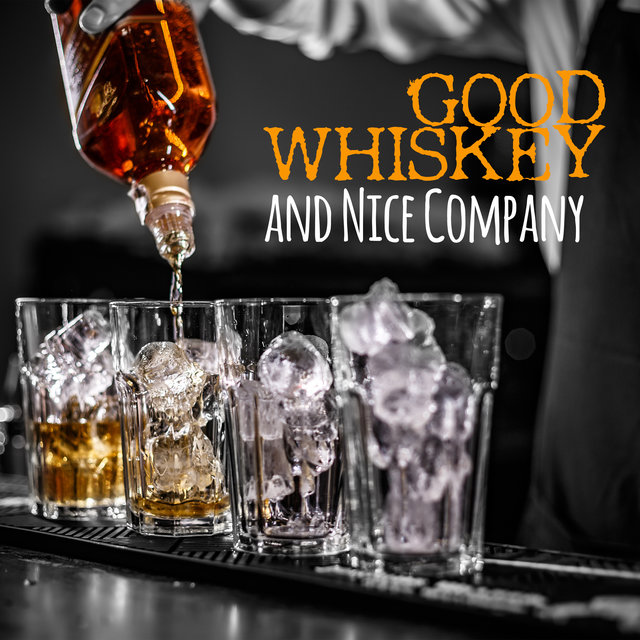 Good Whiskey and Nice Company - Groove Jazz Variations for Bars and Pubs