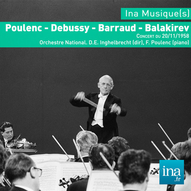 Poulenc - Debussy - Barraud - Balakirev, Concert du 20/11/1958, Orchestre National de la RTF, D. E. Ingelbreicht (dir), F. Poulenc (piano)