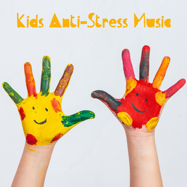 Kids Anti-Stress Music – Gentle and Relaxing Melodies for Children of All Ages