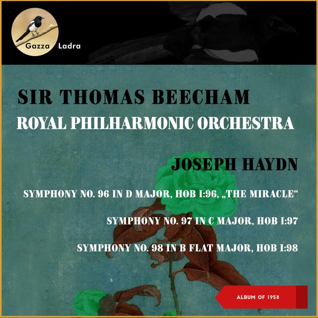Joseph Haydn: Symphony No. 96 In D Major, Hob I: 96, „The Miracle" - Symphony No. 97 In C Major, Hob I: 97 - Symphony No. 98 In B Flat Major, Hob I: 98,