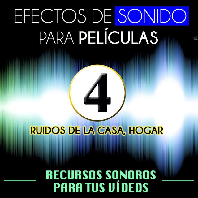 Efectos de Sonido para Películas. Recursos Sonoros para Tus Videos Vol. 4 Ruidos de la Casa Hogar