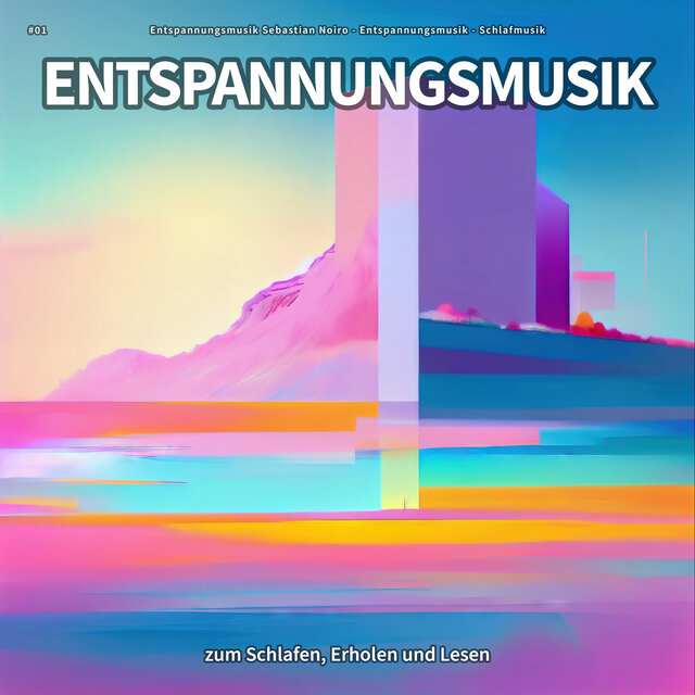 #01 Entspannungsmusik zum Schlafen, Erholen und Lesen