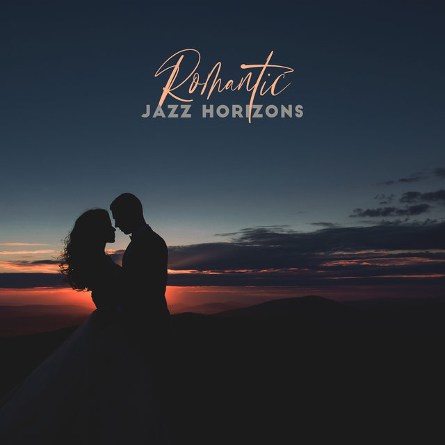 Romantic Jazz Horizons – Sensual Soul Jazz Music, Love Affairs, Night Intimacy, Romantic Time Together, Unforgettable Date