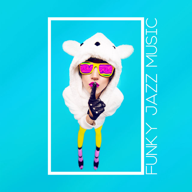 Funky Jazz Music – Positive Instrumental Melodies for Restaurants and Pubs