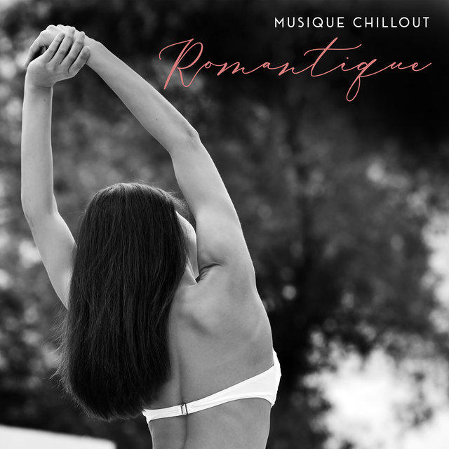 Musique Chillout Romantique: Musique Sensuelle pour les Couples Amoureux, Musique Atmosphérique pour la Détente, Mélodies Subtiles et Apaisantes