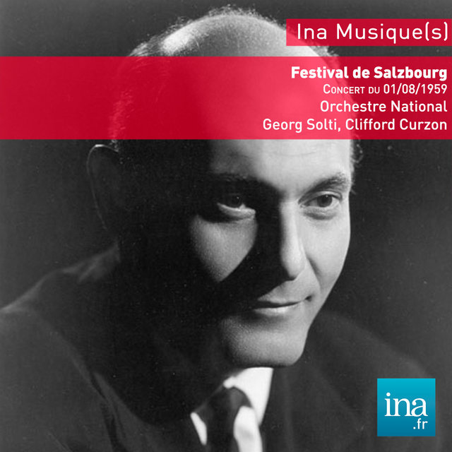 Festival de Salzbourg, W.A. Mozart - J. Haydn, Concert du 01/08/1959, Orchestre National de la RTF, Georg Solti (dir), Sir Clifford Curzon (piano)