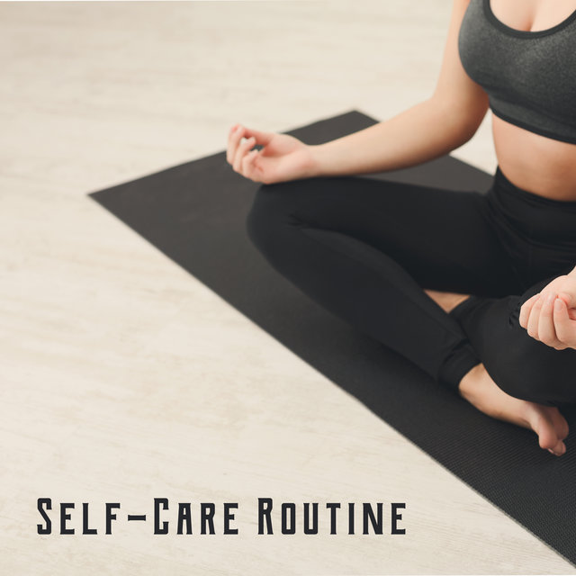 Self-Care Routine – Ambient and Relaxing New Age Music Collection for Daily Revitalize Rituals