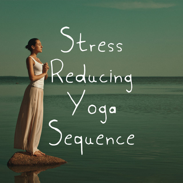 Stress Reducing Yoga Sequence: One Hour of Relaxing Music for Yoga Exercises and Meditation
