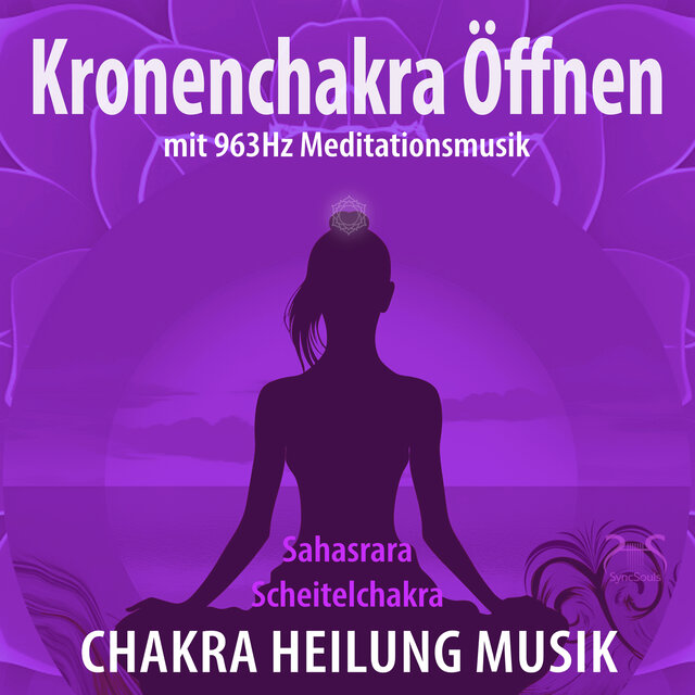 Kronenchakra öffnen mit 963Hz Meditationsmusik (Chakra Heilung Musik)