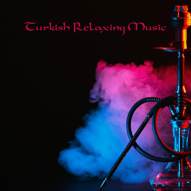 Turkish Relaxing Music: Oriental Melodies that Relieve Stress and Tension, Deeply Soothing and Relaxing, Relieve Fatigue, Help to Beat Insomnia