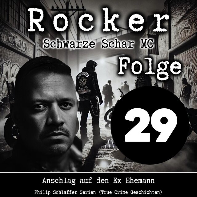 Rocker Schwarze Schar MC, Folge 29: Anschlag auf den Ex Ehemann (True Crime Geschichten)