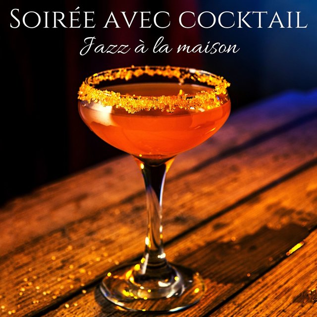 Soirée avec cocktail: Jazz à la maison - Bossa nova pour le dîner, Danse et bonne humeur