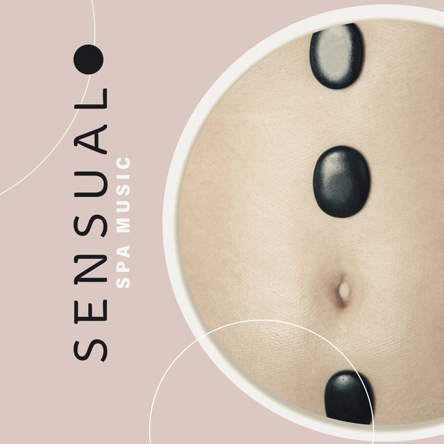 Sensual Spa Music: Collection of 2020 Ambient Soft Melodies for Spa & Wellness, Home Healing Therapies, Sauna and Massage