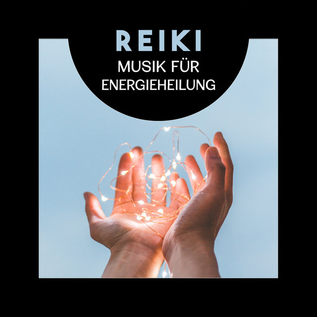 Reiki (Musik für Energieheilung, Heilmassage, Ganzheitliche Therapie mit den Händen durch die Kraftübertragung)