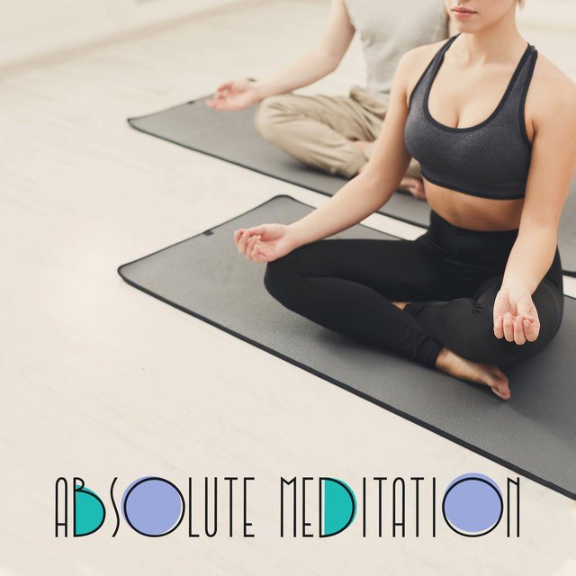Absolute Meditation: Music Zone, Deep Meditation for Relaxation, Spiritual Harmony, Inner Balance, Relaxing Music Therapy, Harmonic Meditation