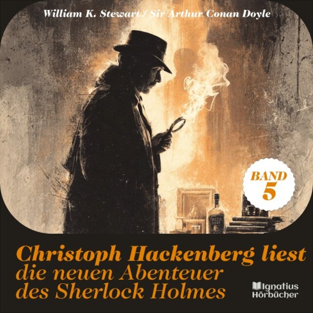 Christoph Hackenberg liest die neuen Abenteuer des Sherlock Holmes (Band 5)