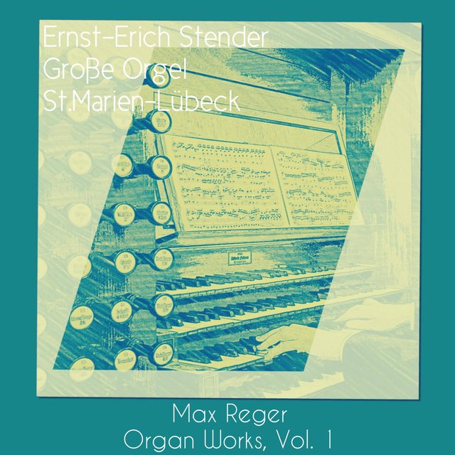 Max Reger: Organ Works, Vol. 1. Grosse Orgel, Sankt Marien, Lübeck (Live Recording 12/28/1991)