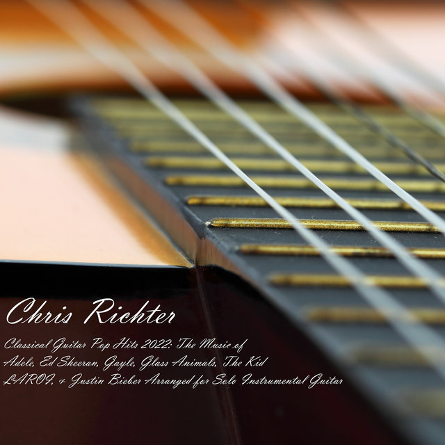 Classical Guitar Pop Hits 2022: Covers of Adele, Ed Sheeran, Gayle, Glass Animals & the Kid Laroi for Solo Instrumental Guitar