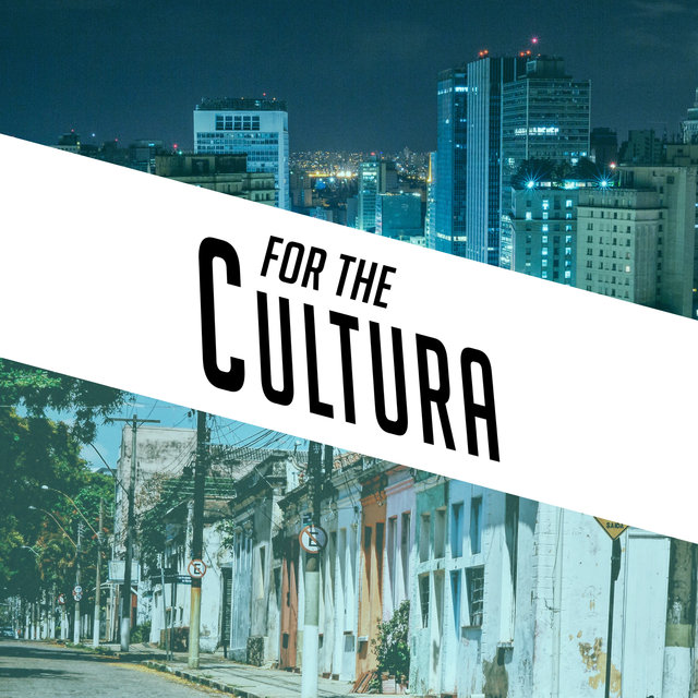 For The Cultura