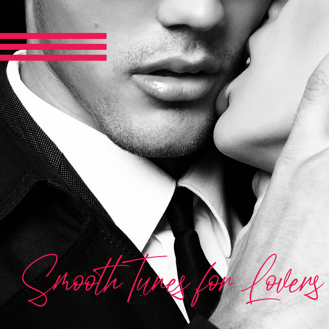 Smooth Tunes for Lovers: Sensual Instrumental Music for Lovers for Moments Full of Passion and Intimacy