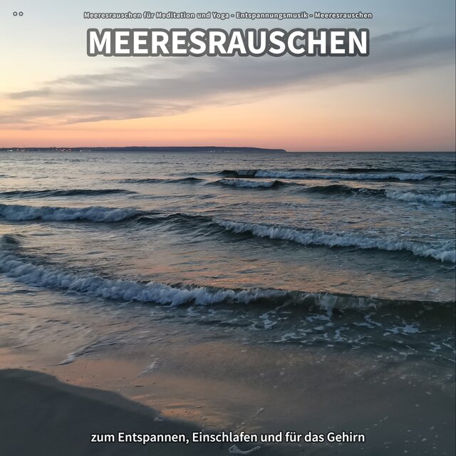 ** Meeresrauschen zum Entspannen, Einschlafen und für das Gehirn
