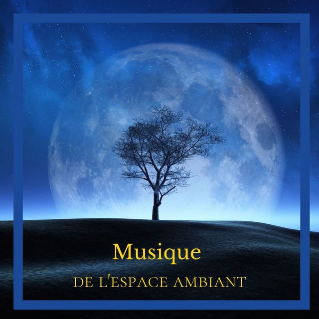 Musique de l'espace ambiant: Sons cosmiques, Contexte pour rêver, Relaxation, Voyage interstellaire