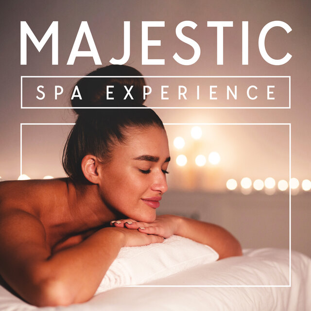 Majestic Spa Experience (Royal Spa Music, Beautiful Collection of Relaxing Sounds)