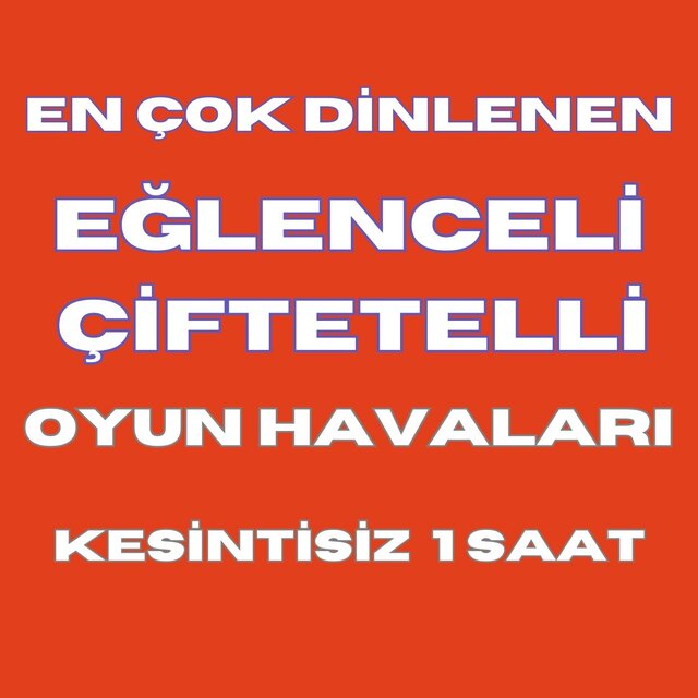 Naciyem / Al Yarim / Olsun Olsun / Bolu Sallaması / Goca Herif / Dört Öküzüm Var / Ömrüm / Kardeşmisin Kalleşmisin / Selver / Boluluyum / Dön Dön Dönelim / Eminem / Tridine Bandım / Ereğlinin Üstünden / Sarı Yazma (En Çok Dinlenen Eğlenceli Çiftetelli Oyun Havaları Kesintisiz 1 Saat)
