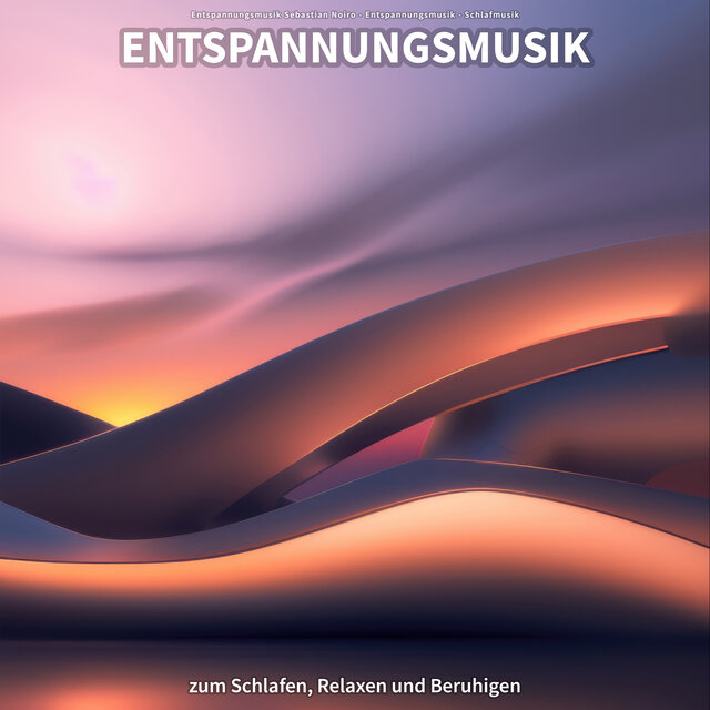 Entspannungsmusik zum Schlafen, Relaxen und Beruhigen