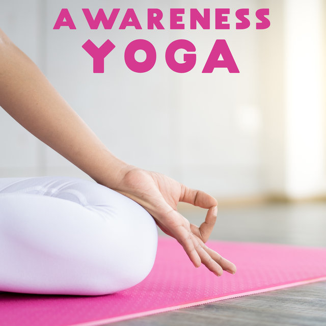 Awareness Yoga – Body Training, Spiritual Journey, Balance Energy, Stretching Out