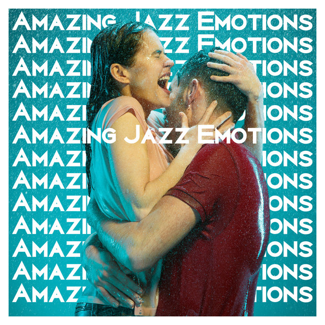 Amazing Jazz Emotions - The Essence of Brilliant Instrumental Music for Everyday Listening