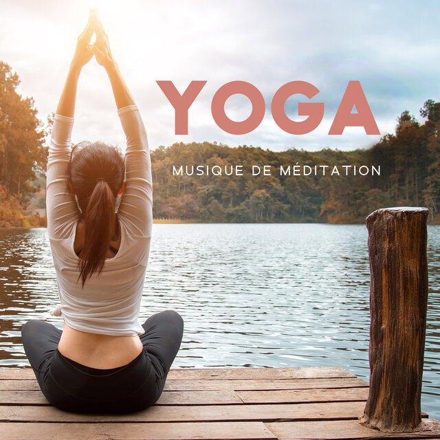 Musique de méditation (Yoga, Vibration d'énergie positive, Musique relaxante)