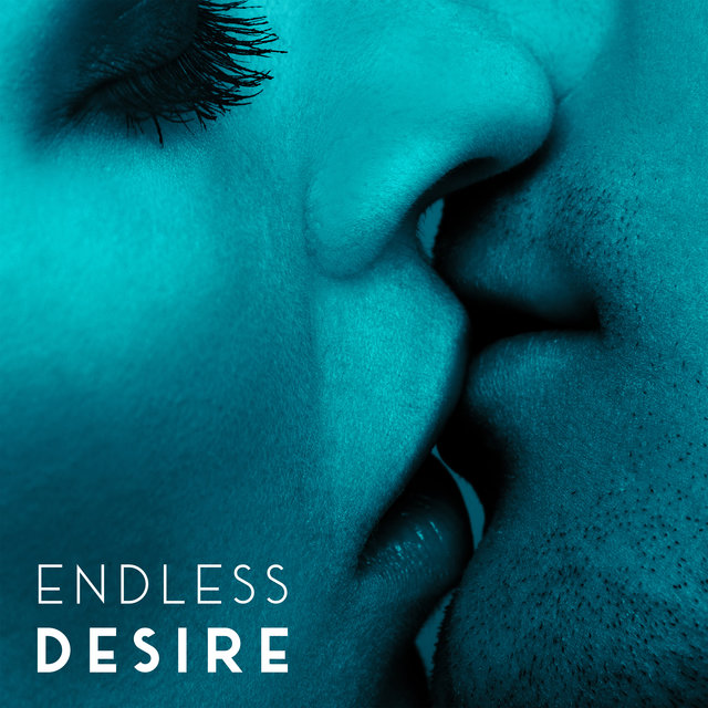 Endless Desire - Sensual and Romantic Collection of Jazz Music, Long Foreplay, Erotic Massage, Kiss, Pleasurable, Love Affair, Couple Romance, Instrumental