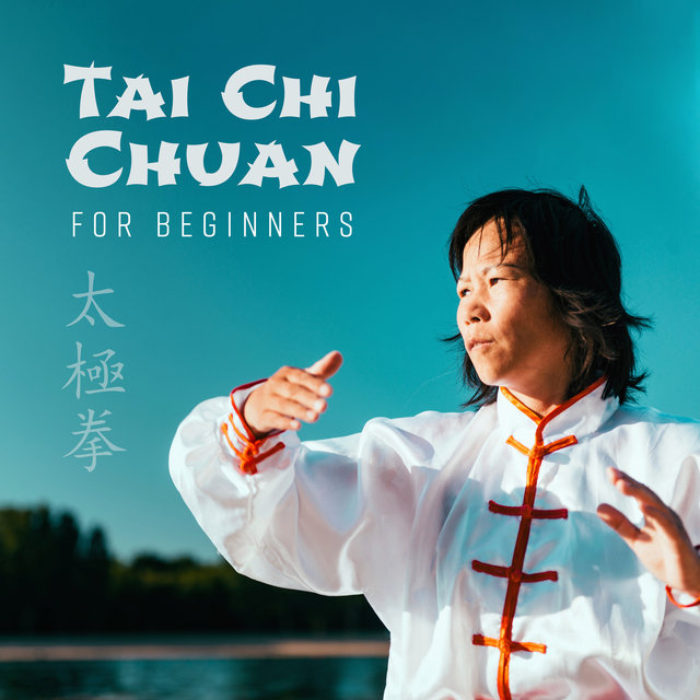 Tai Chi Chuan for Beginners - Integrate the Mind and Body, Build Muscle Strength and Concentration, Deep Breathing and Relaxation, Prevent Falls Among Elderly, Relieve Stress, Anxiety and Depression