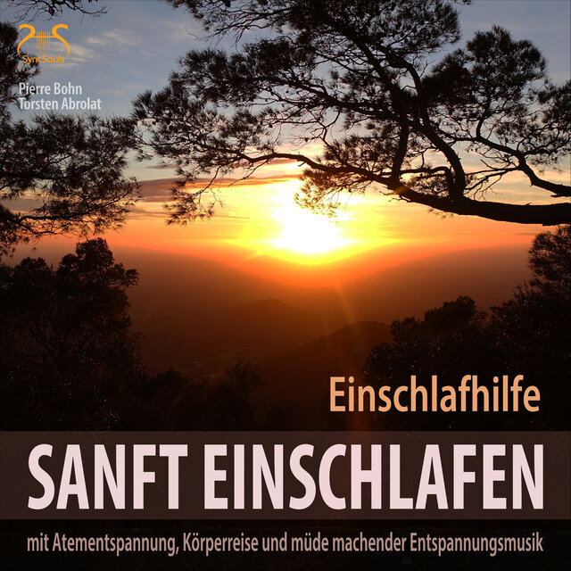 Sanft Einschlafen - Einschlafhilfe Beruhigung, Atementspannung, Körperreise (Ungekürzt)