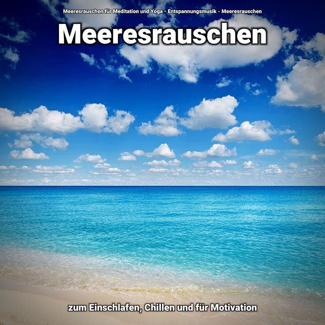 Meeresrauschen zum Einschlafen, Chillen und für Motivation