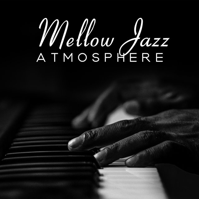Mellow Jazz Atmosphere – Relaxing Music Background for Total Chill After Work