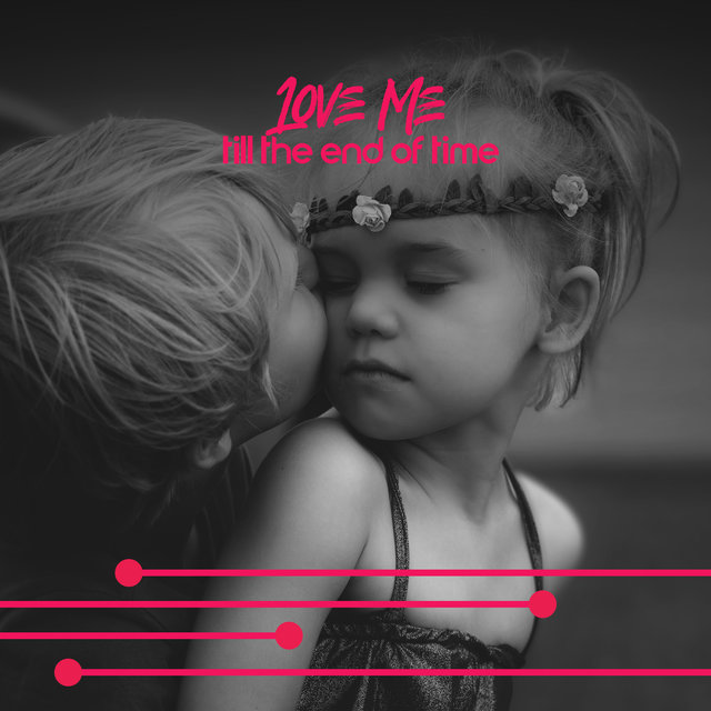 Love Me Till The End of Time – Most Romantic Jazz Music Collection for Lovers
