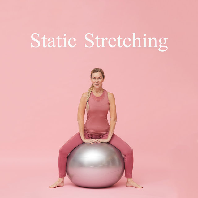 Static Stretching – Ambient Chillout Music Compilation for Pilates and Yoga Exercises, Sport Vibes, Workout, Be in Condition, Healthy Lifestyle, Motivation