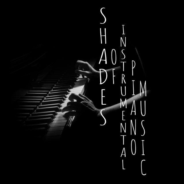 Shades of Instrumental Piano Music (Sexy Melody for Sensual & Romantic Evening, Best Emotional Sounds)