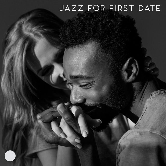 Jazz for First Date: Romantic Background Music to Help You Make Good First Impression