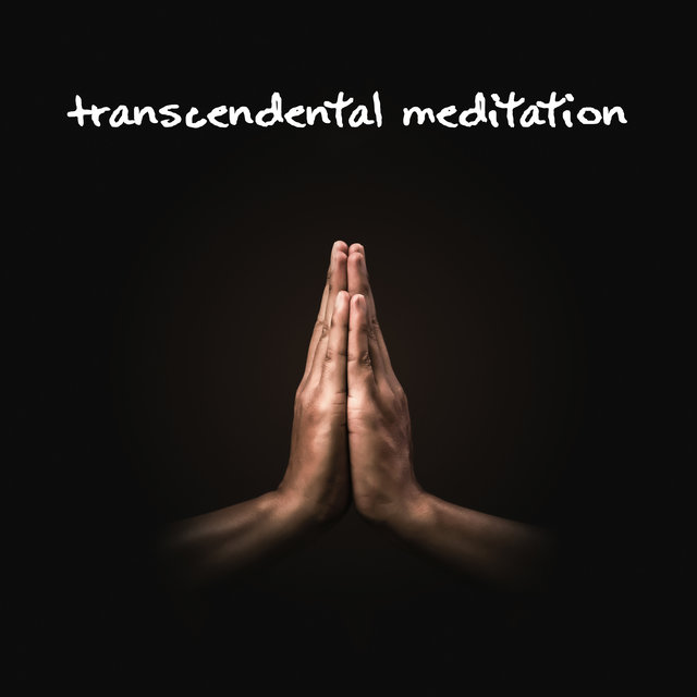 Transcendental Meditation - Mantra Therapy Music, Astral Projections, Inner Energy, Deep Concentration