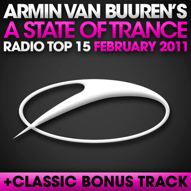 A State of Trance Radio Top 15 - February 2011 (Including Classic Bonus Track)