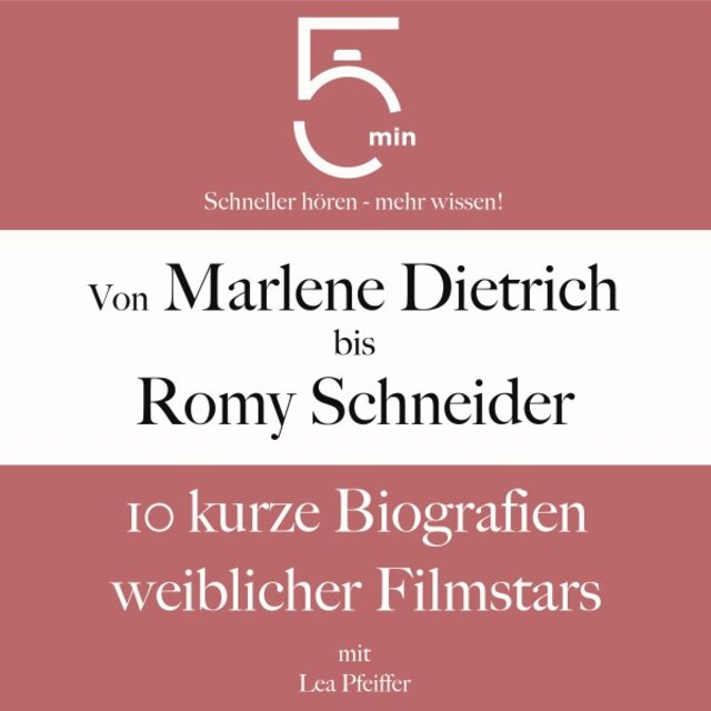 Von Marlene Dietrich bis Romy Schneider (10 kurze Biografien weiblicher Filmstars)