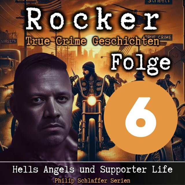 Rocker, Folge 6: Hells Angels und Supporter Life (True Crime Geschichten)