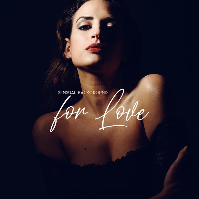 Sensual Background for Love (Romantic Instrumental Jazz, Exciting Beats for Lovers)