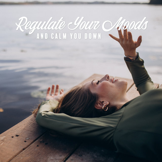 Regulate Your Moods, and Calm You Down - Calming Breathing Meditation and Healing Yoga Music for Inspired Sessions