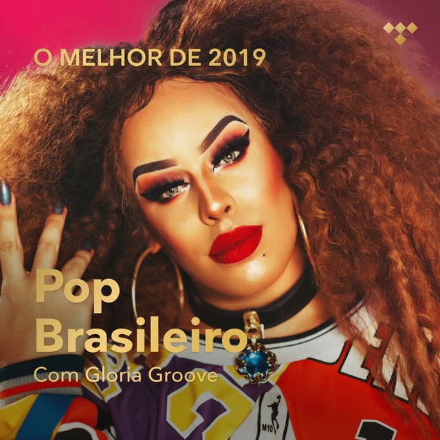 O Melhor de 2019: Pop Brasileiro com Gloria Groove