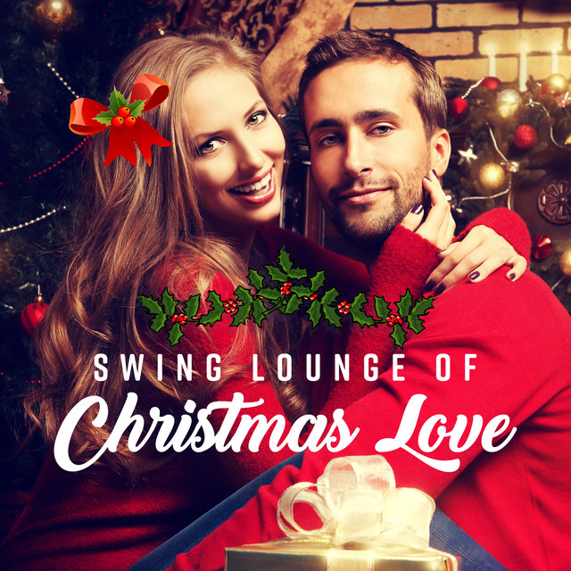 Swing Lounge of Christmas Love (Winter Date, Smooth Lovers, Blue Dinner Night, Dreamy Note, Cup of Jazz)